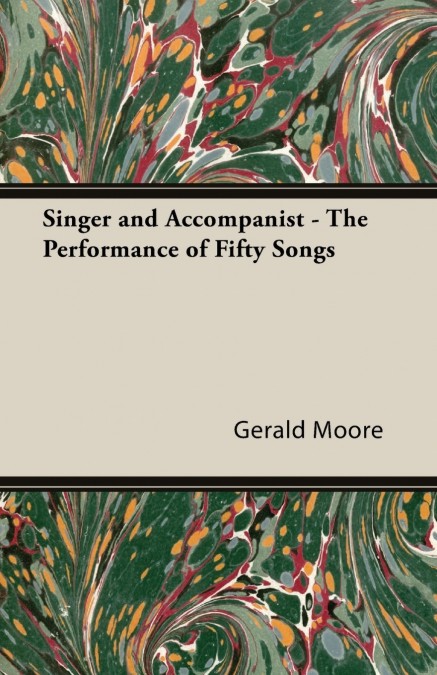 Singer and Accompanist. The Performance of Fifty Songs
