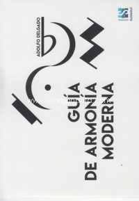 Guía de armonía moderna. Aplicada a la improvisación y la composición. 9788494818462