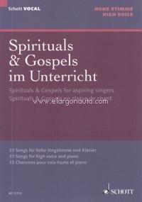 Spirituals & Gospels for aspiring singers, 33 Songs for high voice and piano. 9783795747978