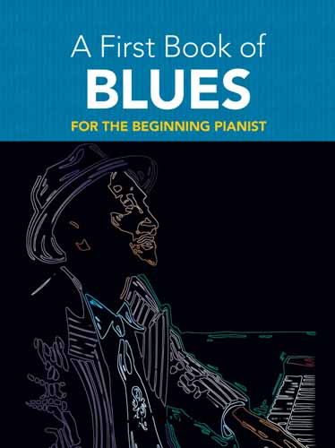A First Book Of Blues For The Beginning Pianist. 9780486481296