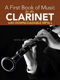 A First Book Of Music For The Clarinet (Book/MP3s), Clarinet. 9780486493664