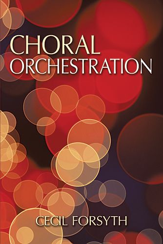 Choral Orchestration. 9780486493725