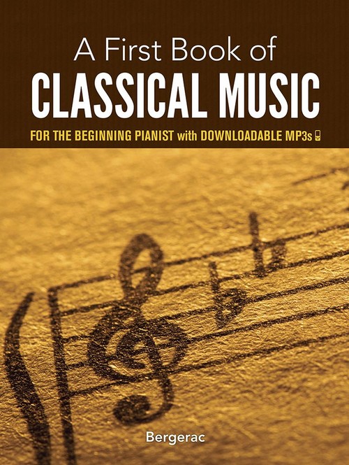 A First Book Of Classical Music For The Beginning Pianist (Book/Downloads)