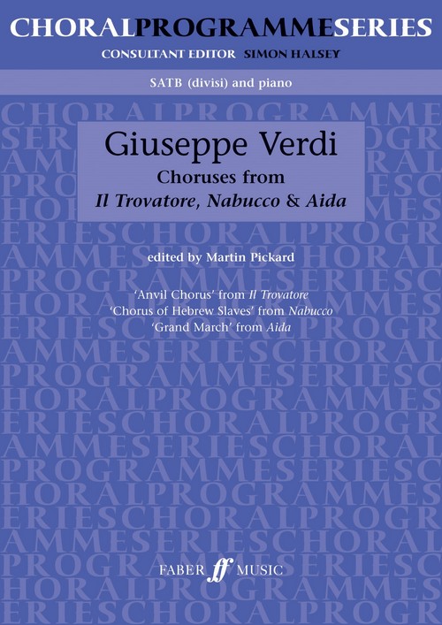 Choruses From Il Trovatore, Nabucco & Aida, SATB, Piano Accompaniment