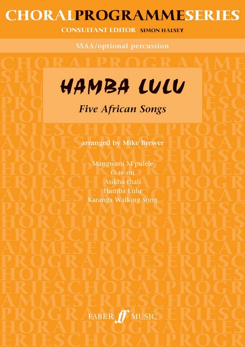 Hamba Lulu - Five African Songs SSAA