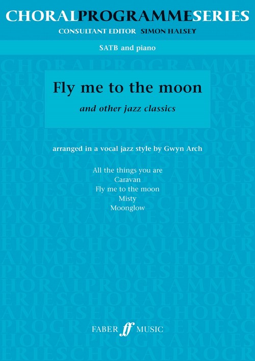 Fly Me To The Moon And Other Jazz Classics (SATB), SATB, Piano Accompaniment