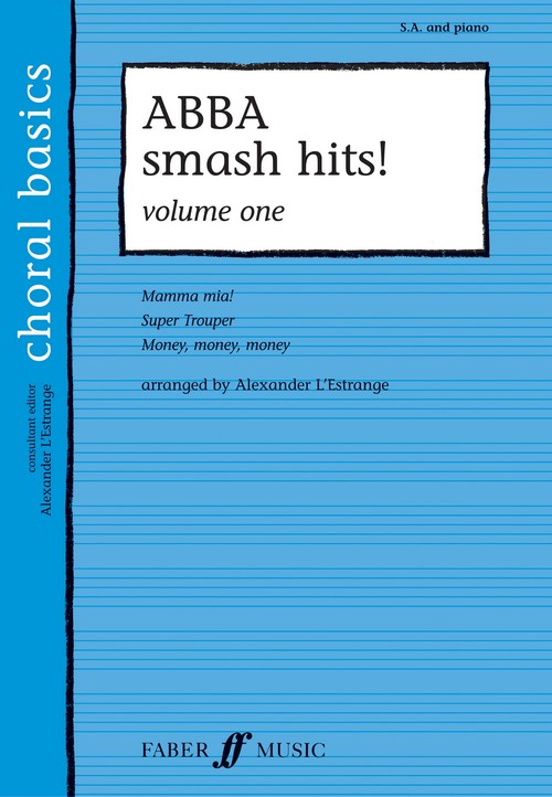 ABBA Smash Hits! Volume One, SA with Piano Accompaniment. 9780571523641