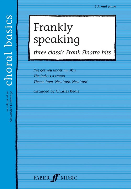 Choral Basics: Frankly Speaking - Three Classic Frank Sinatra Hits (SA and Piano). 9780571526307