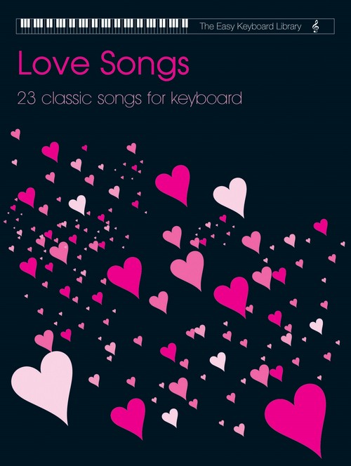 The Easy Keyboard Library: Love Songs - Volume 1