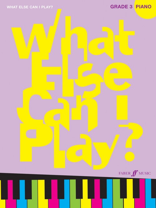 What Else Can I Play? Grade 3 Piano