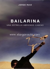 Bailarina. Una estrella abriendo camino. 9788403518346