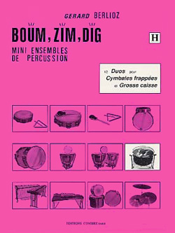 Boum, Zim, Dig, Vol. H: 12 duos pour cymbales frappées et grosse caisse. 73561