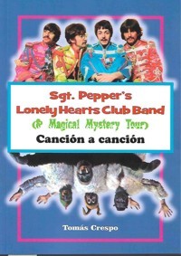 Sgt. PepperŽs Lonely Hearts Club Band (& Magical Mystery Tour): Canción a canción. 9788494749339