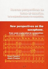 Nuevas perspectivas en torno al saxofón. De la exploración sonora a la composición = New perspectives on the saxophone. From sonic exploration to composition. 9788494295829