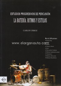 La batería. Ritmos y estilos: estudios progresivos de percusión. 9788416791699