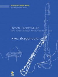 French Clarinet Music. Works by Pierné, Messager, Debussy, Widor & Saint-Saëns