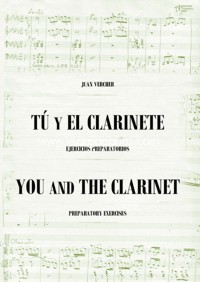 Tú y el clarinete. Ejercicios preparatorios = You and the Clarinet. Preparatory Exercises