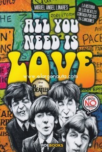 All You Need is Love. La historia de los Beatles contada por sus 214 canciones. 9788494713385 All You Need is Love. La historia de los Beatles contada por sus 214 canciones. 9788494713385