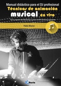 Manual DJ profesional. Técnicas de animación musical en vivo. 9788494731952