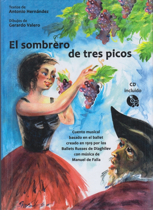 El sombrero de tres picos, cuento musical basado en el ballet creado en 1919 por los Ballets Russes de Diaghilev con música Manuel de Falla. 9788469789209