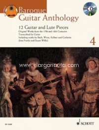 Baroque Guitar Anthology, vol. 4: 12 Guitar and Lute Pieces, Original Works from the 17th and 18th Centuries Transcribed for Guitar. 9781847613257