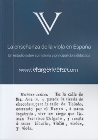 La enseñanza de la viola en España. Un estudio sobre su historia y principal obra didáctica. 9788409037933 La enseñanza de la viola en España. Un estudio sobre su historia y principal obra didáctica. 9788409037933