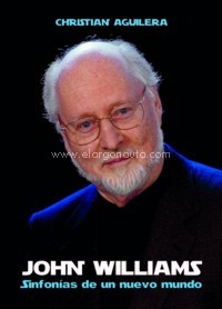 John Williams. Sinfonías de un nuevo mundo