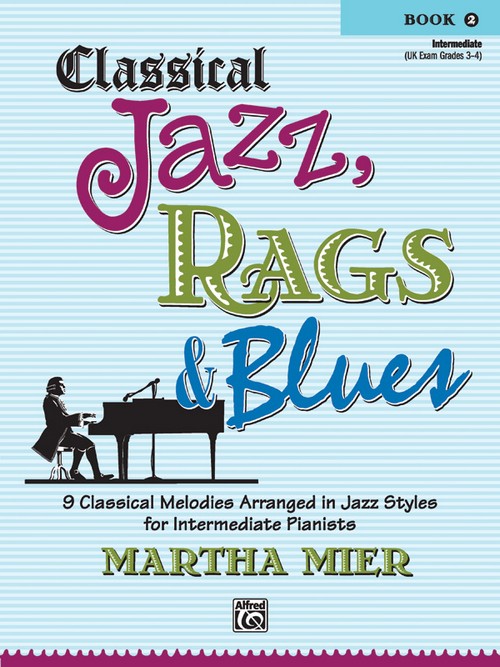 Classical Jazz, Rags & Blues, Book 2, for Piano. 9780739049624