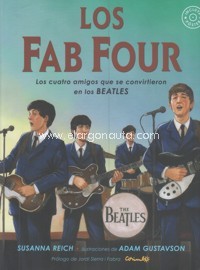 Los Fab Four. Los cuatro amigos que se convirtieron en los Beatles. 9788484705857