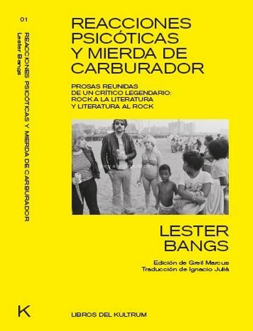 Reacciones psicóticas y mierda de carburador. Prosas reunidas de un crítico legendario: rock a la literatura y literatura al rock. 9788494938306