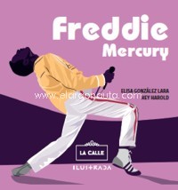Freddie Mercury. Detrás de la leyenda. 9788416164622