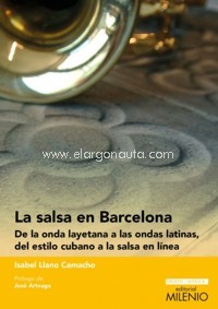 La salsa en Barcelona. De la onda layetana a las ondas latinas, del estilo cubano a la salsa en línea