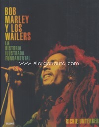 Bob Marley y los Wailers. La historia ilustrada fundamental. 9788417492083