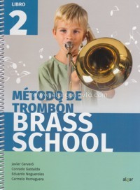 Brass School. Método de trombón, libro 2. 9788491422327 Brass School. Método de trombón, libro 2. 9788491422327