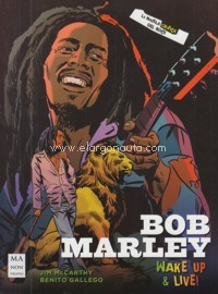 Bob Marley. Wake Up & Live! La novela gráfica del rock. 9788494879968