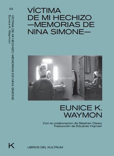 Víctima de mi hechizo: Memorias de Nina Simone. 9788494938313