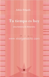 Tu tiempo es hoy. Una historia de Almendra. 9789877121155 Tu tiempo es hoy. Una historia de Almendra. 9789877121155