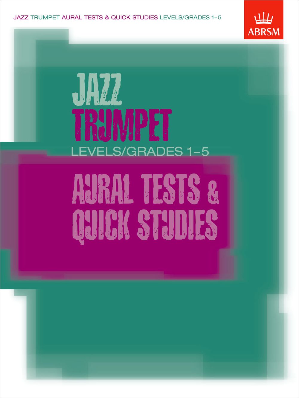 Jazz Trumpet Aural Tests and Quick Studies. Levels-Grades 1-5