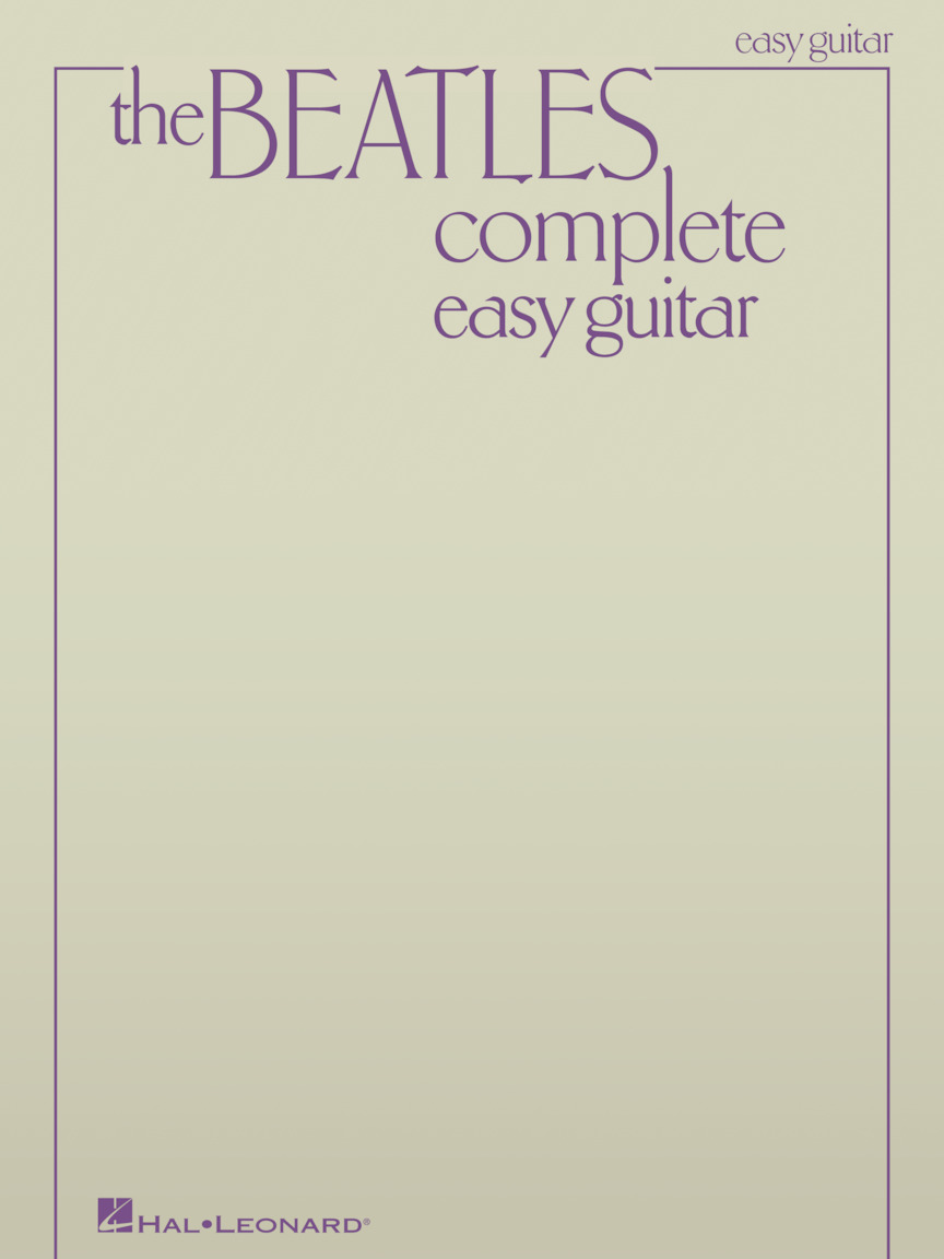 The Beatles Complete, Easy Guitar Edition, for voice and guitar