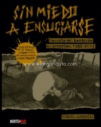 Sin miedo a ensuciarse. Memoria del hardcore en Asturias, 198X-201X