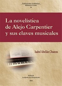 La novelística de Alejo Carpentier y sus claves musicales. 9788416187850
