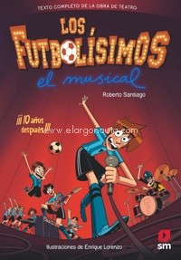 Los Futbolísimos, el musical. 9788491079415