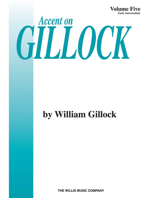 Accent On Gillock, vol. 5: Early Intermediate, Piano