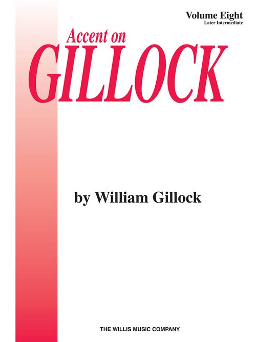 Accent On Gillock, vol. 8: Later Intermediate, Piano