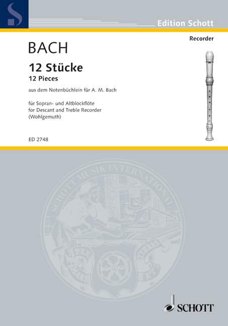 12 Stücke, Aus dem Notenbüchlein für Anna Magdalena Bach, Descant and Treble Recorder, performance score. 9790001039635