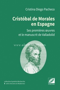 Cristóbal de Morales en Espagne. Ses premières ?uvres et le manuscrit de Valladolid