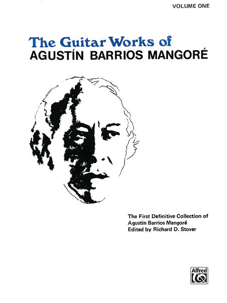 The Guitar Works of Agustín Barrios Mangoré, vol. 1