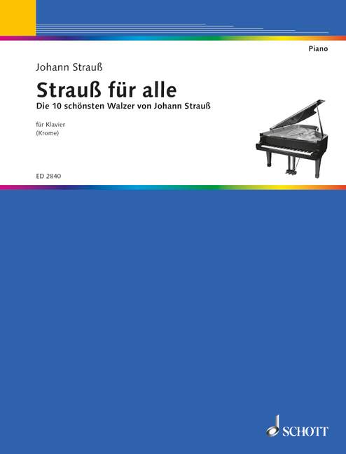 Strauß für alle, Die schönsten Walzer ganz leicht gesetzt, Piano. 9790001040006