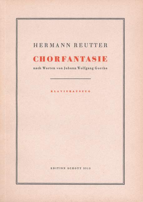 Chorfantasie op. 52, Kantate, mixed choir (SATB), soloists (SBar) and orchestra, vocal/piano score