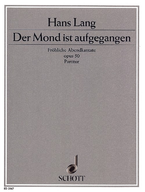 Der Mond ist aufgegangen op. 50, Fröhliche Abendkantate mit verbindenden Texten von Ludwig Schuster, solist, children's choir, women's choir, men's choir ad lib. and small orchestra, score. 9790001040587